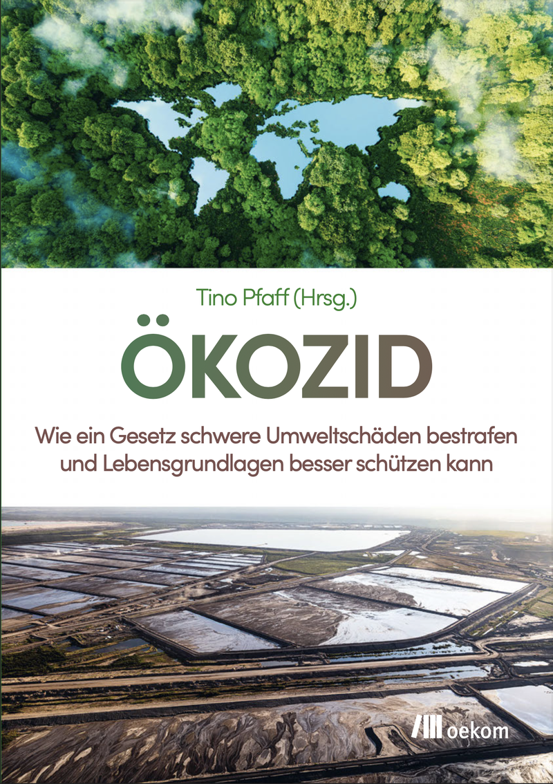 Buchcover eines Buches namens Ökozid. Wie ein Gesetz schwere Umweltschäden bestrafen und Lebensgrundlagen besser schützen kann.